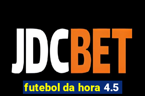 futebol da hora 4.5